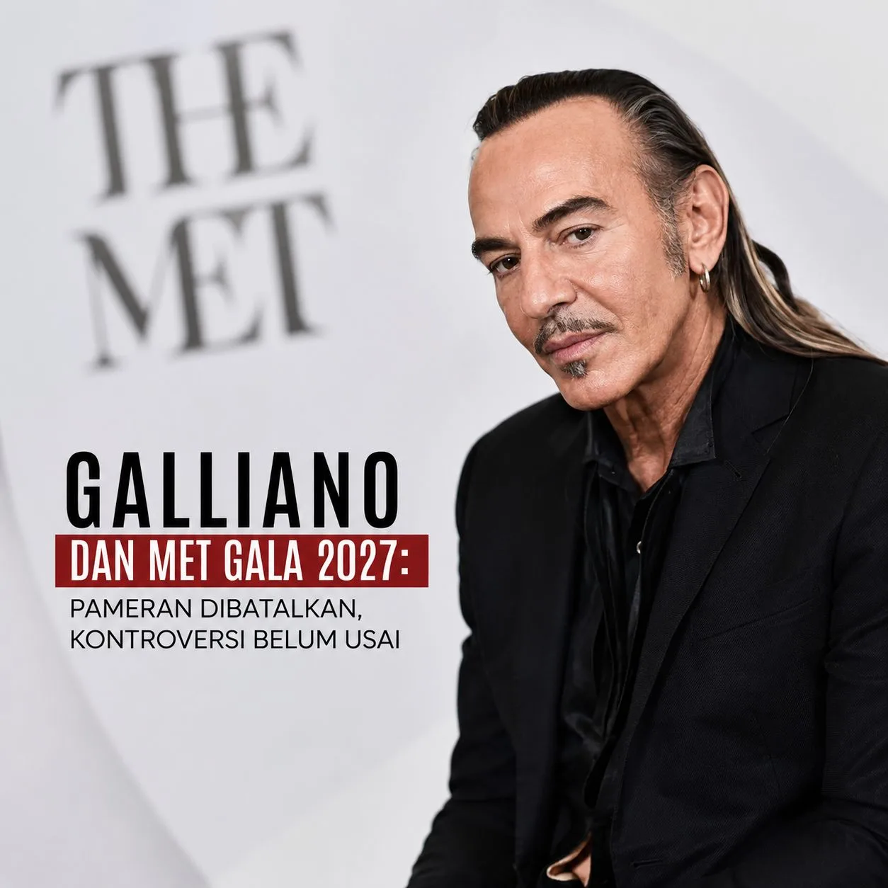 Geger Dunia Fashion! Mengapa Pameran John Galliano di Met Gala 2027 Mendadak Dibatalkan?