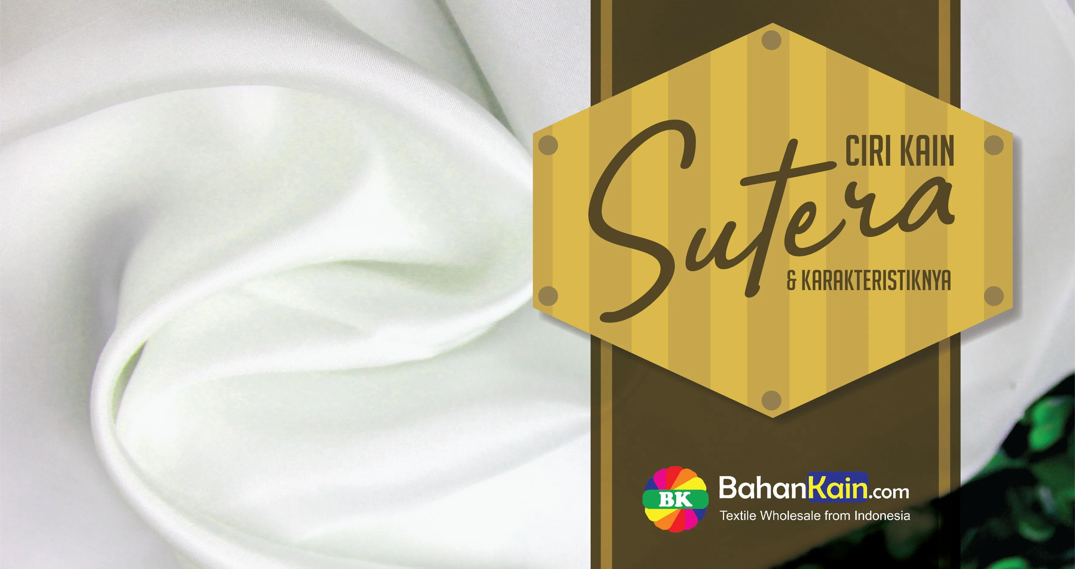 Ciri Khas Kain Sutera / Sutra dan Karakternya