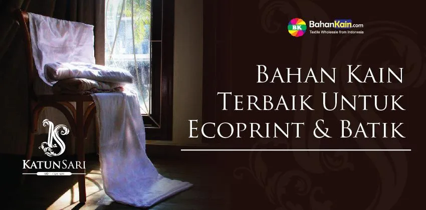 “Katun Sari” Bahan Kain Scarf Terbaik untuk Ecoprint maupun Batik
