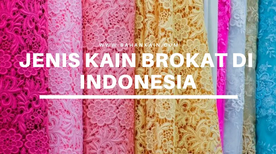 Mengenal Jenis Kain Brokat di Indonesia