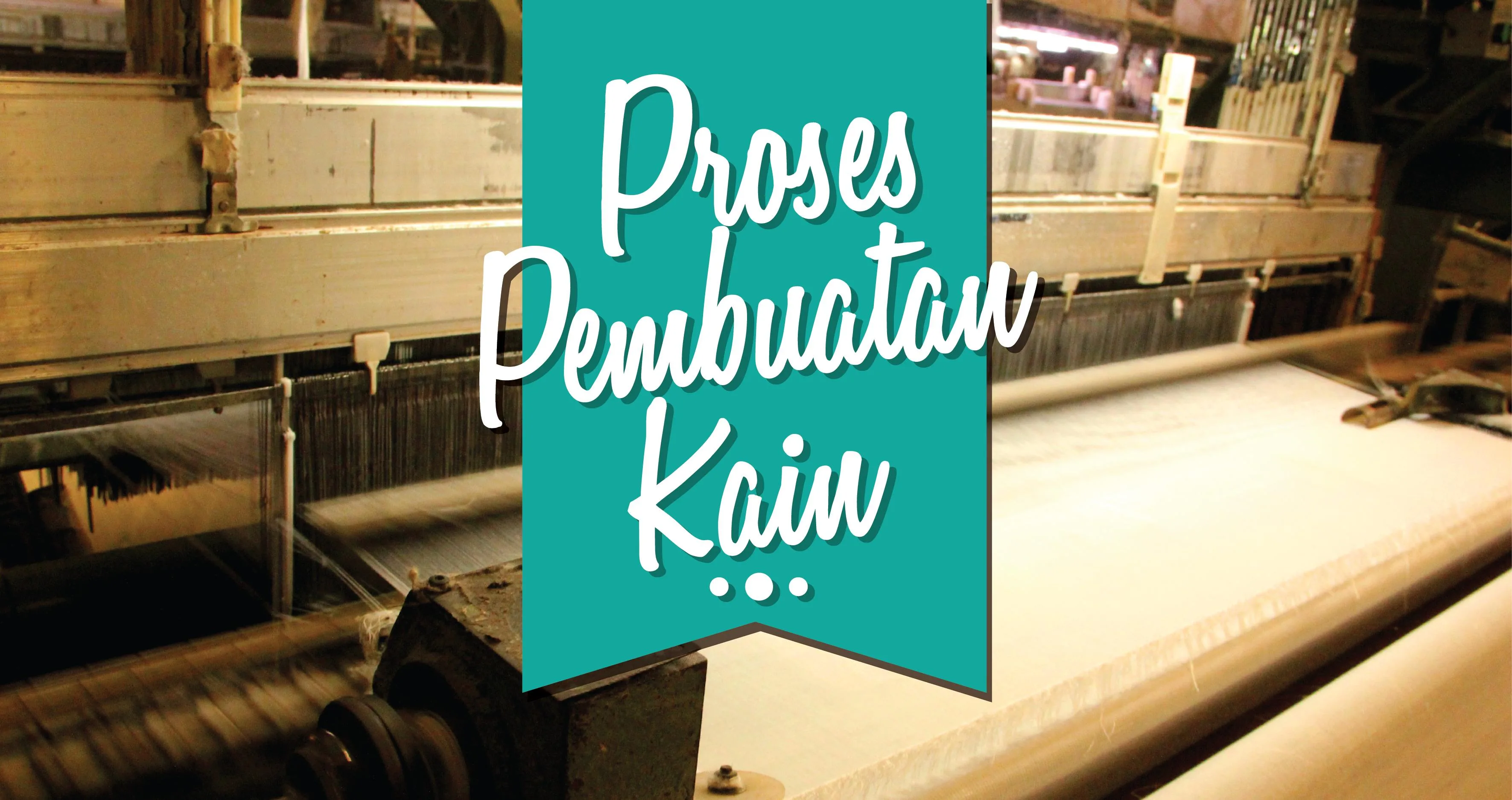 PROSES PEMBUATAN KAIN