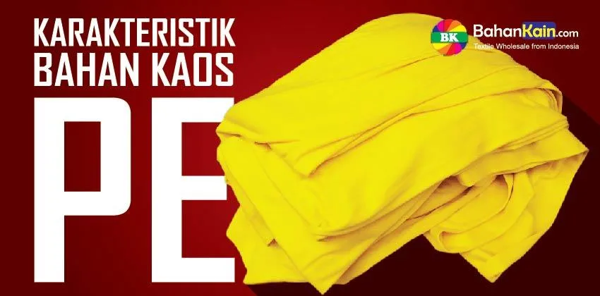 Mengenal Karakteristik Bahan Kaos PE