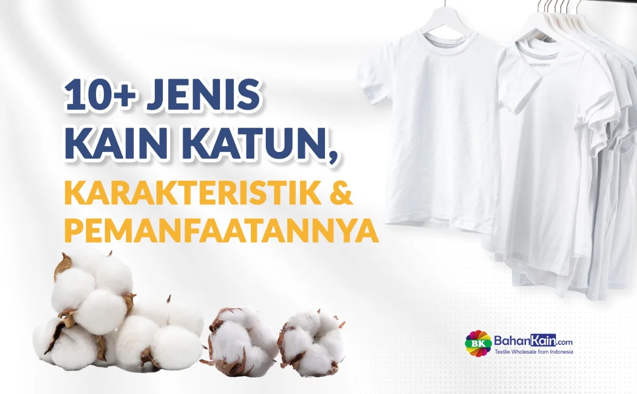 10+ Jenis Kain Katun, Karakteristik Dan Pemanfaatannya