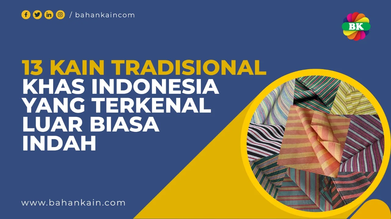 13 Kain Tradisional Indonesia Yang Terkenal Luar Biasa Indah