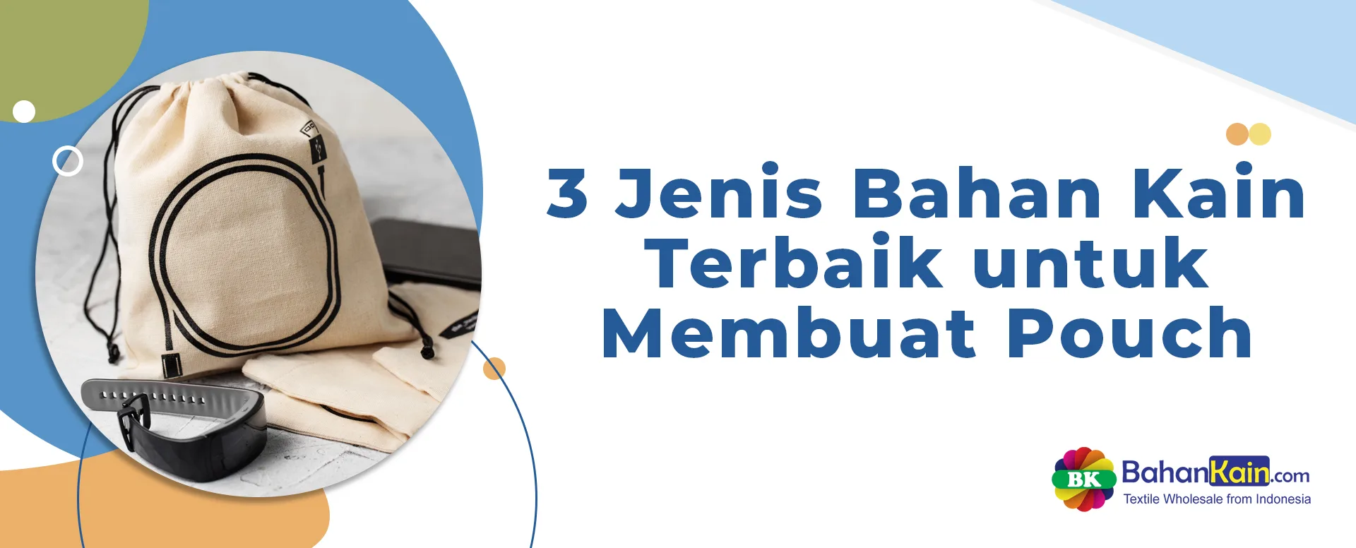 3 Jenis Bahan Kain Terbaik Untuk Membuat Pouch
