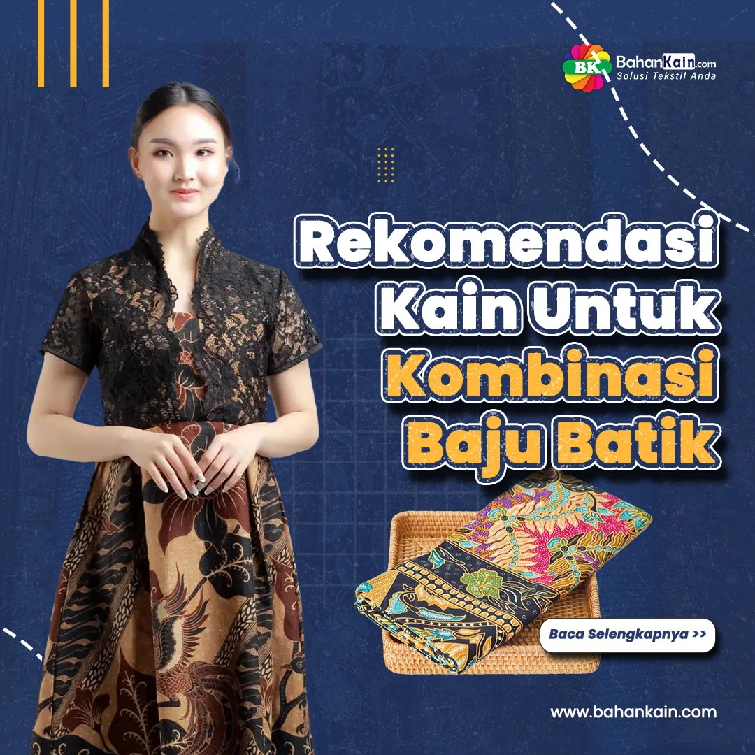 5 Rekomendasi Kain Untuk Kombinasi Baju Batik