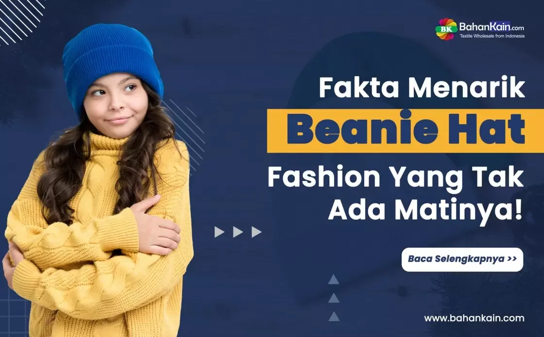 7 Fakta Menarik Tentang Beanie Hat, Fashion Yang Tak Ada Matinya!