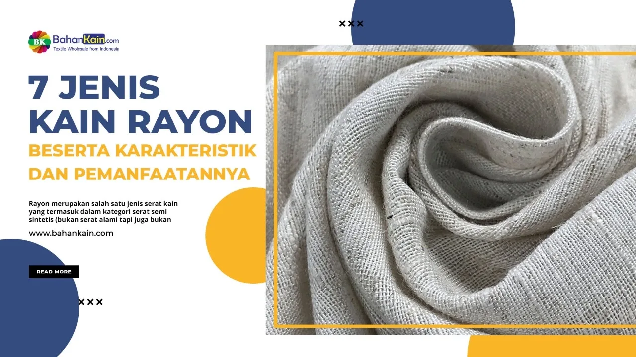 7 Jenis Kain Rayon Beserta Karakteristik dan Pemanfaatannya