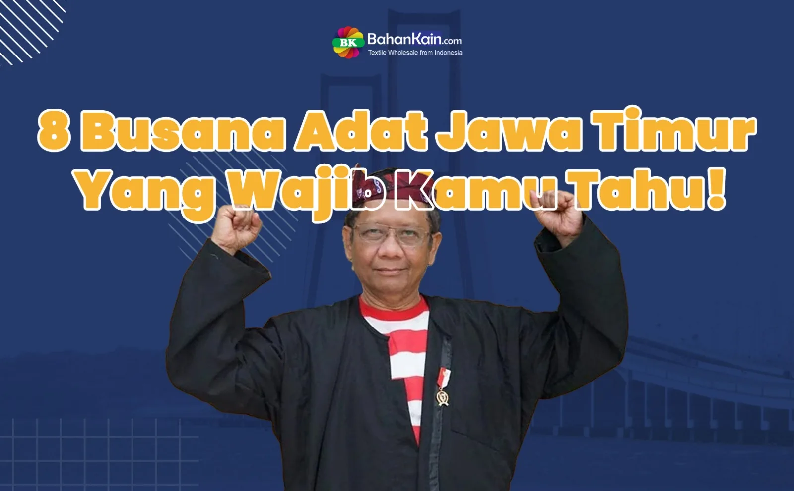 8 Busana Adat Jawa Timur Yang Wajib Kamu Tahu!