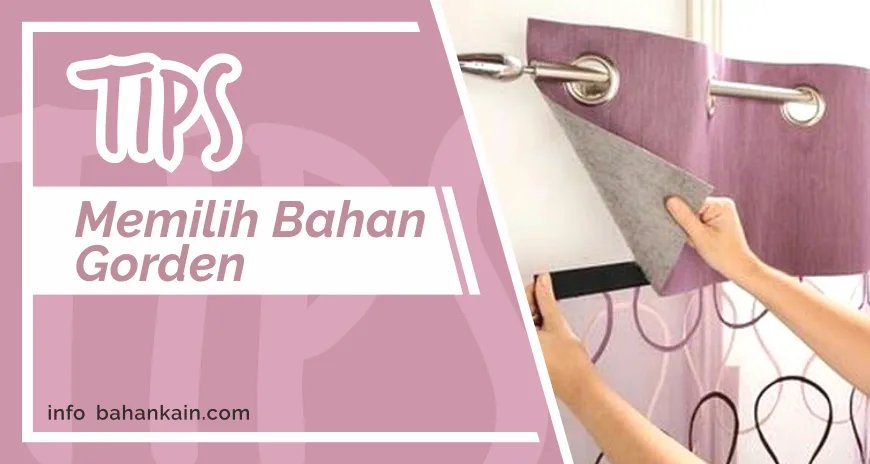 Tips Memilih Bahan Gorden