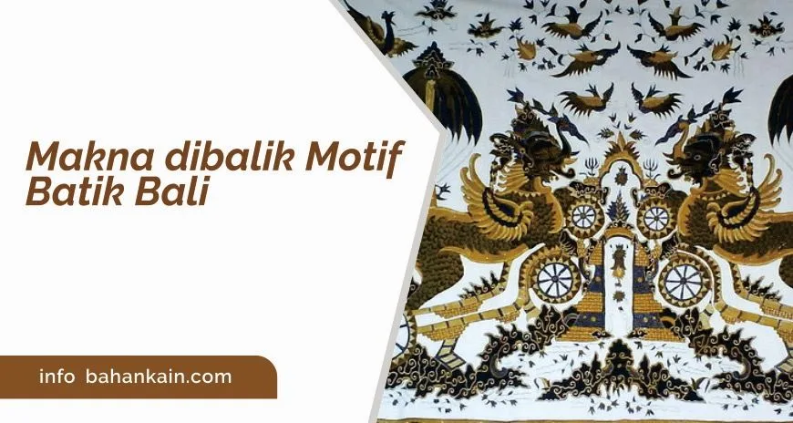 Sejarah dan Makna Dibalik Keindahan Motif Batik Bali