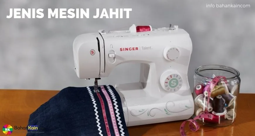 Mengenal Jenis Mesin Jahit & Sejarahnya