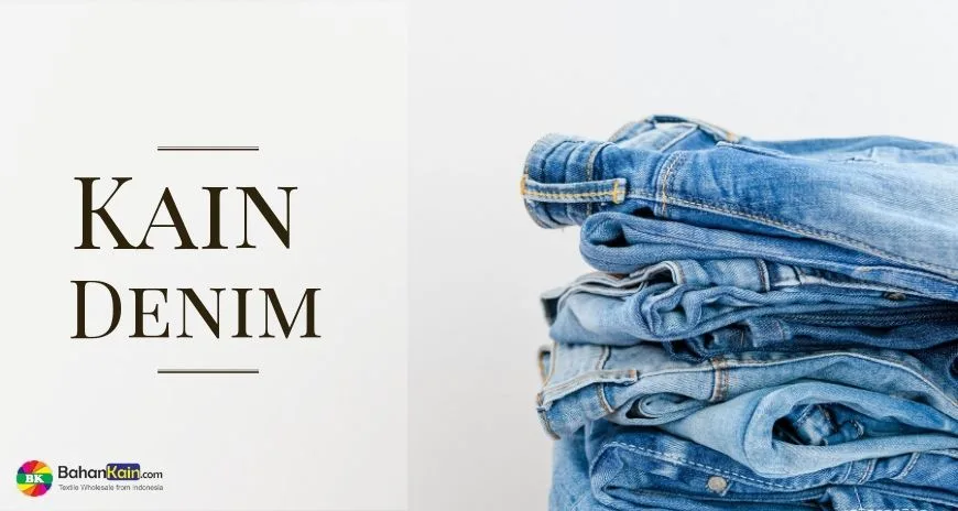 Mengenal Lebih Dekat Kain Denim