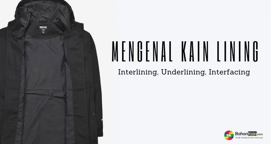 Mengenal Kain Lining (Interlining, Underlining dan Interfacing)
