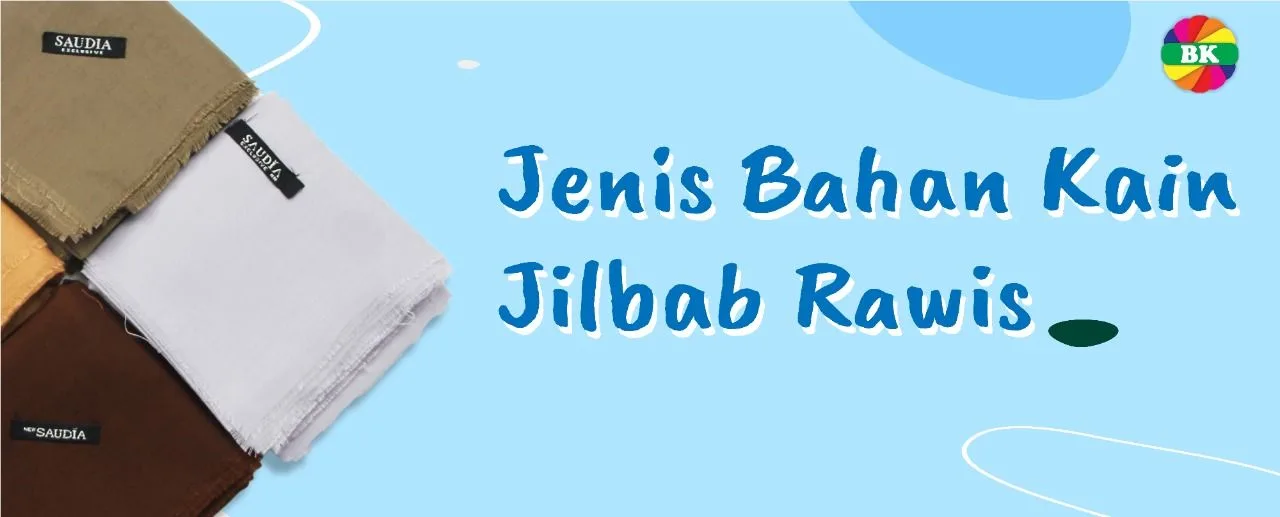 Jenis Bahan Kain Jilbab Rawis