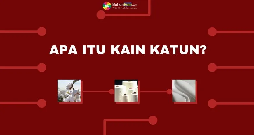Apa itu Kain Katun?