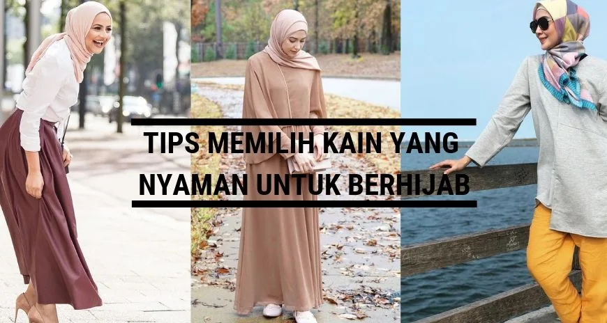 Tips Memilih Kain Yang Nyaman Untuk Berhijab