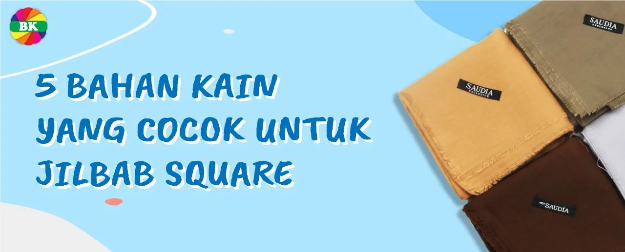 5 Bahan Kain Yang Cocok Untuk Jilbab Square
