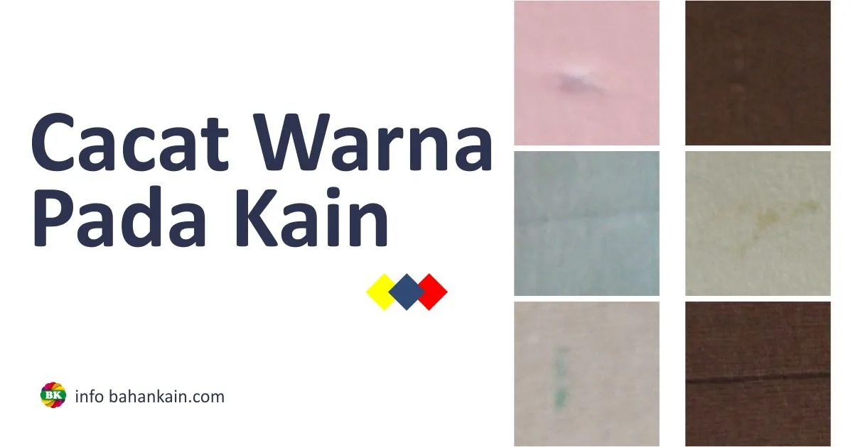 Mengenal Cacat Warna Pada Kain