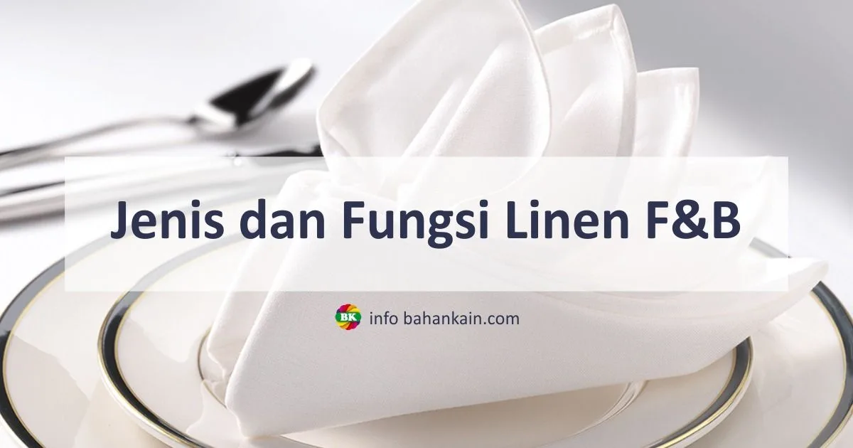 Linen F&B: Pengertian, Jenis dan Fungsinya