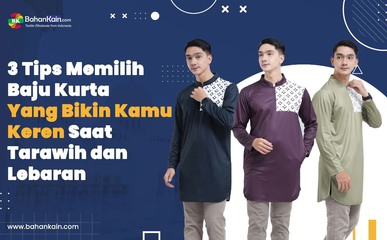 Pengen Keren Saat Lebaran? Coba 3 Tips Memilih Baju Kurta Ini