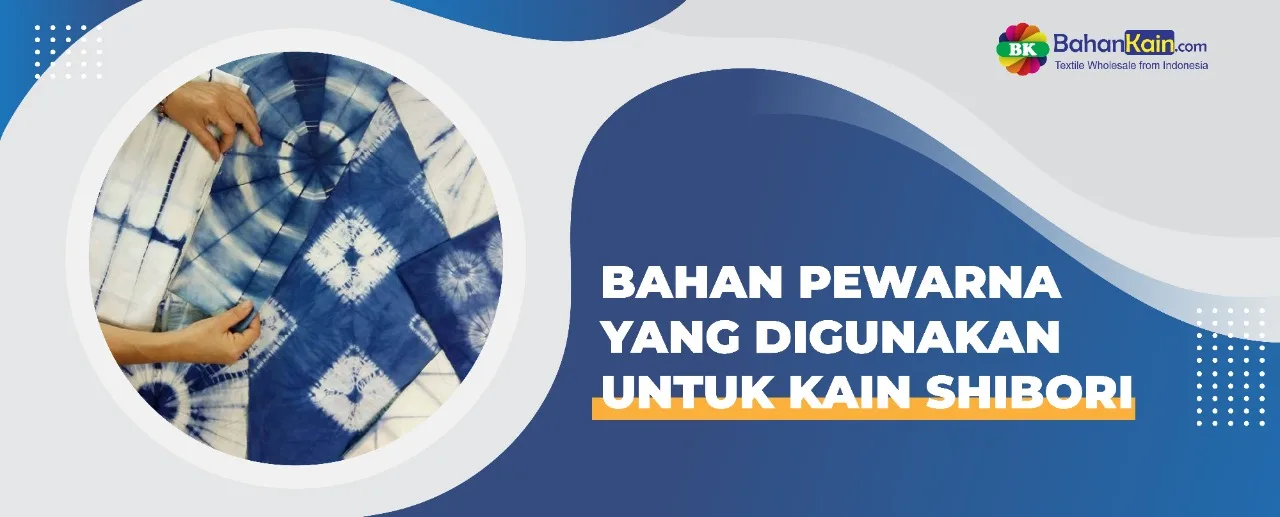 Bahan Pewarna Yang Digunakan Untuk Kain Shibori