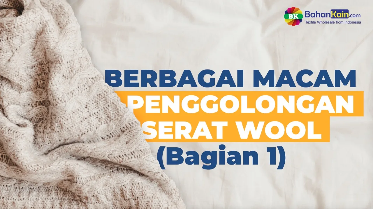 BERBAGAI MACAM PENGGOLONGAN SERAT WOOL