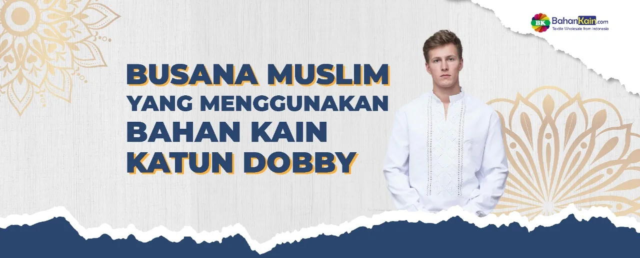 Busana Muslim Yang Menggunakan Bahan Kain Katun Dobby