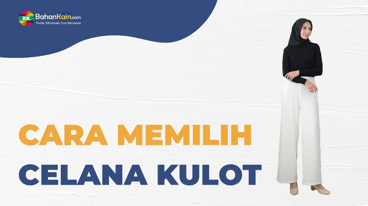 CARA MEMILIH CELANA KULOT