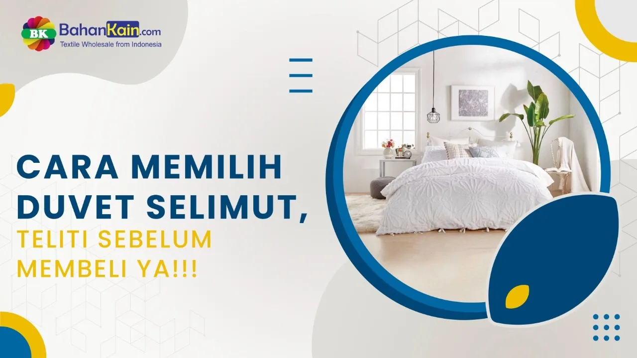 Cara Memilih Duvet, Teliti Sebelum Membeli Ya!