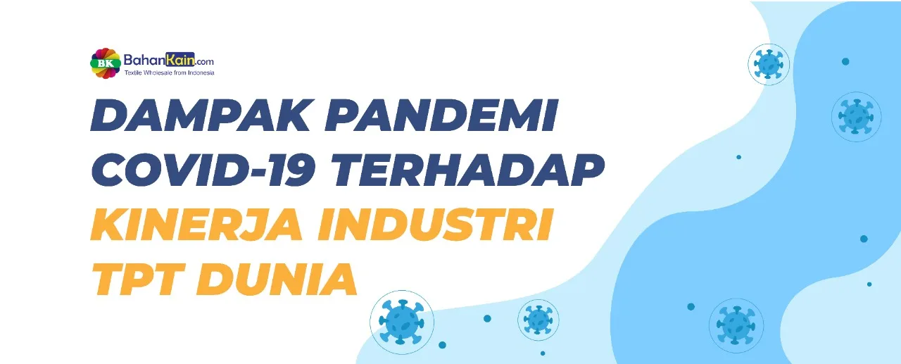 Dampak Pandemi COVID-19 Terhadap Kinerja Industri TPT Dunia