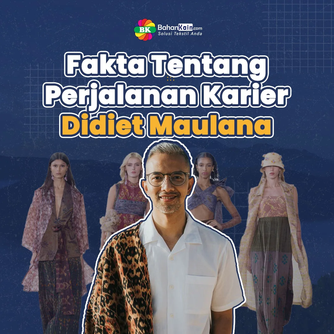Fakta Tentang Perjalanan Karier Didiet Maulana, Desainer Busana Kebanggaan Indonesia