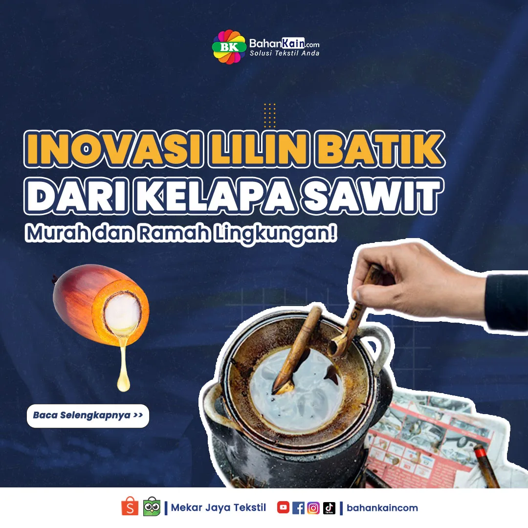 Inovasi Lilin Batik Dari Kelapa Sawit, Murah dan Ramah Lingkungan!