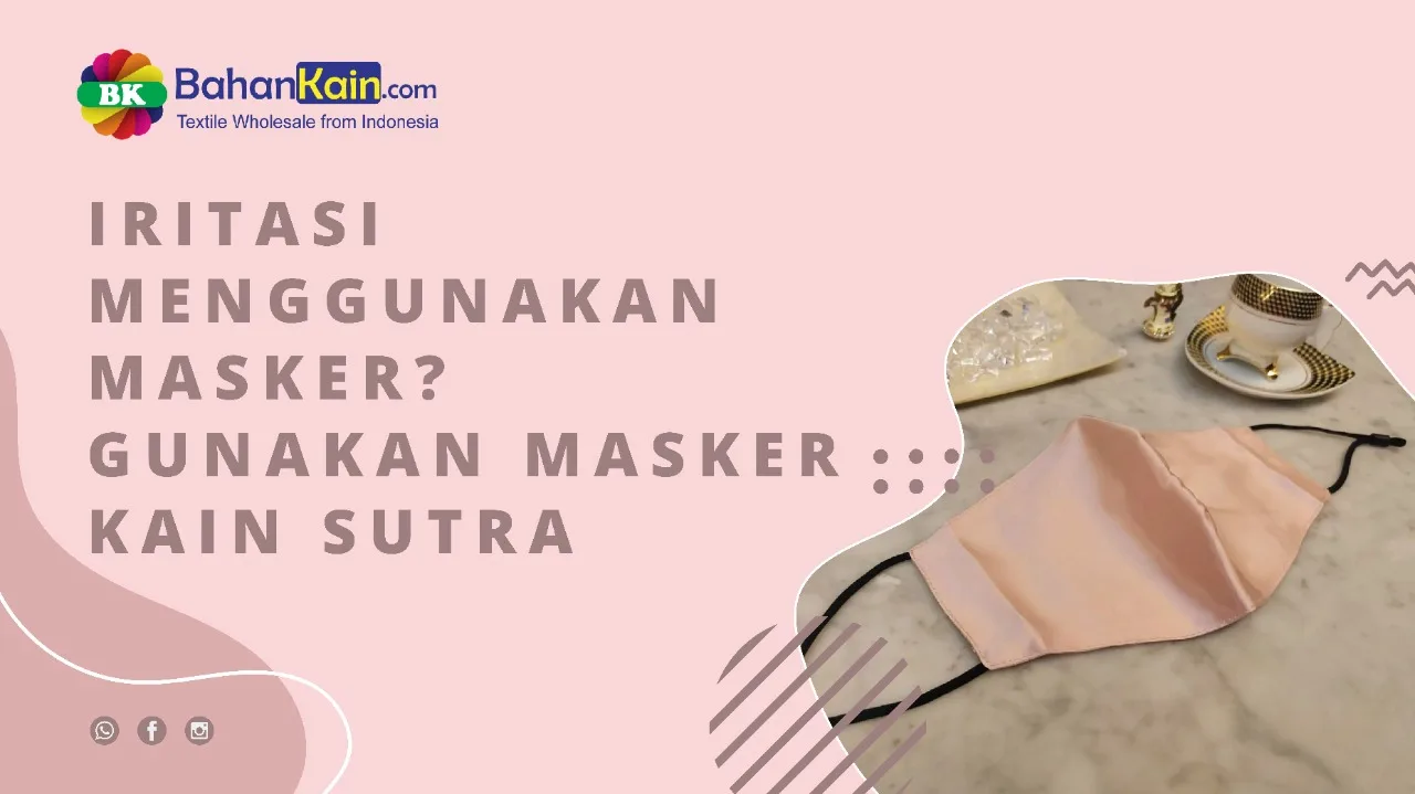 Iritasi Menggunakan Masker? Gunakan Masker Kain Sutra