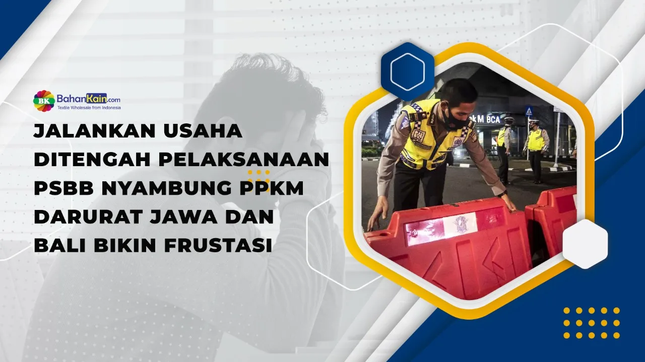 Jalankan Usaha Di Tengah Pelaksanaan PSBB Nyambung PPKM Darurat Jawa Dan Bali Bikin Frustasi