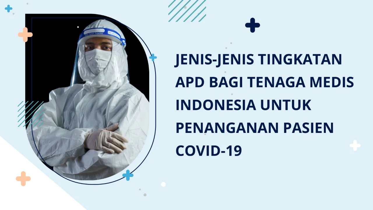 Jenis-Jenis Tingkatan APD Bagi Tenaga Medis Indonesia Untuk Penanganan Pasien Covid-19