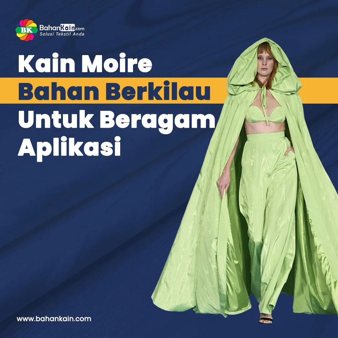 Kain Moire, Bahan Berkilau Untuk Beragam Aplikasi