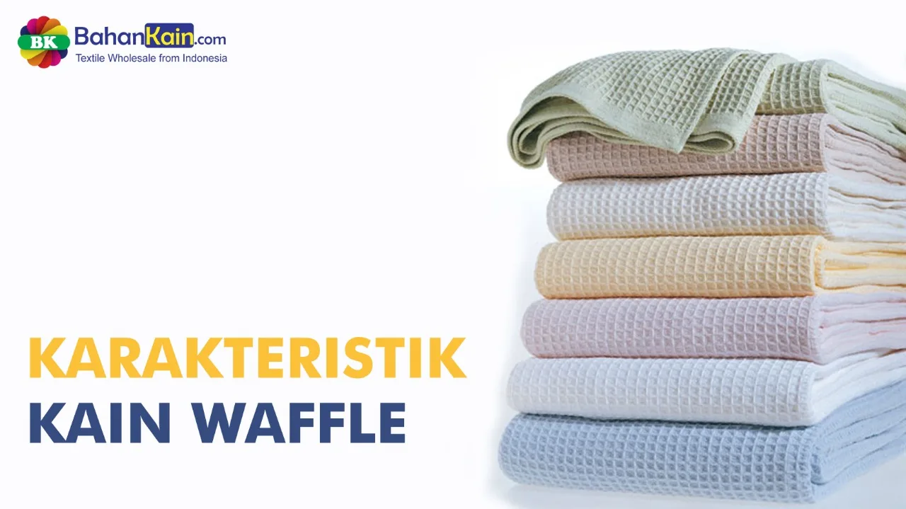 KARAKTERISTIK KAIN WAFFLE
