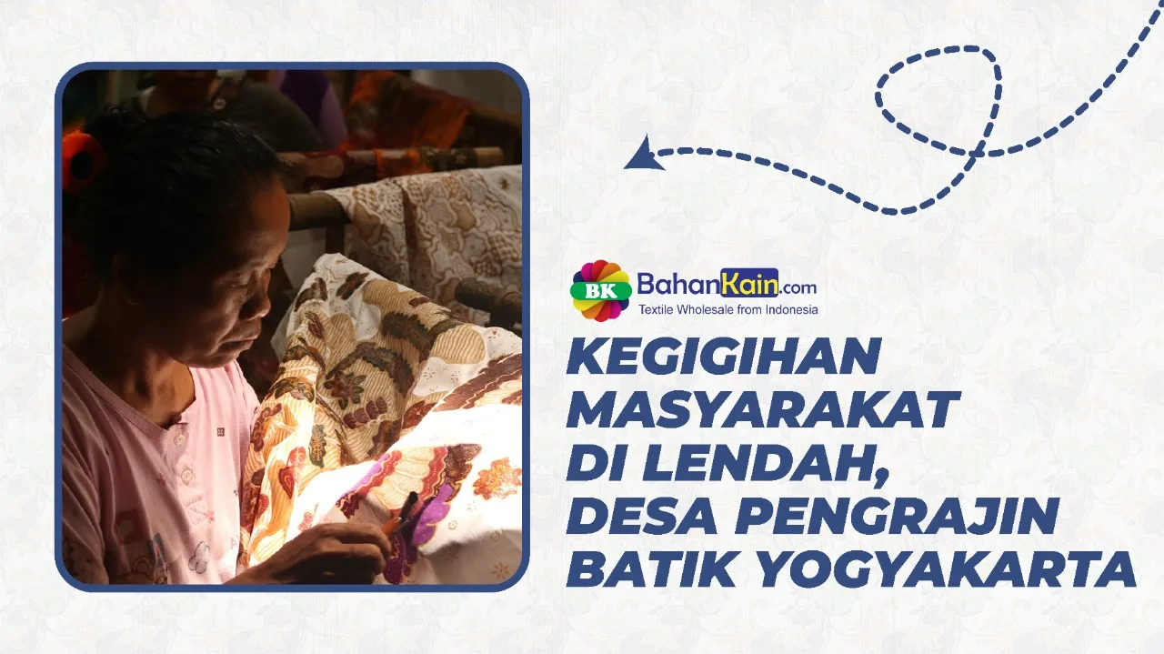 Kegigihan Masyarakat Di Lendah, Desa Pengrajin Batik Yogyakarta