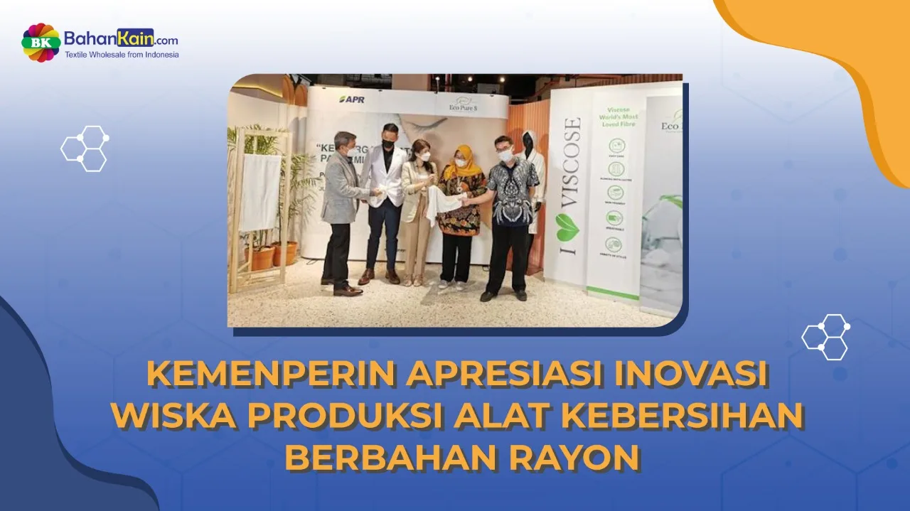 Kemenperin Apresiasi Inovasi Wiska Produksi Alat Kebersihan Berbahan Rayon-Cotton