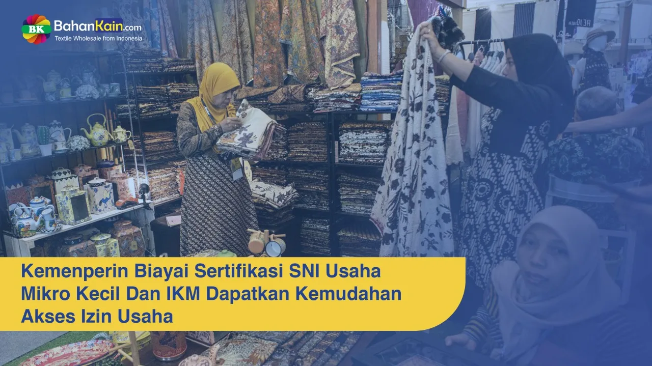 Kemenperin Biayai Sertifikasi SNI Usaha Mikro Kecil Dan IKM Dapatkan Kemudahan Akses Izin Usaha