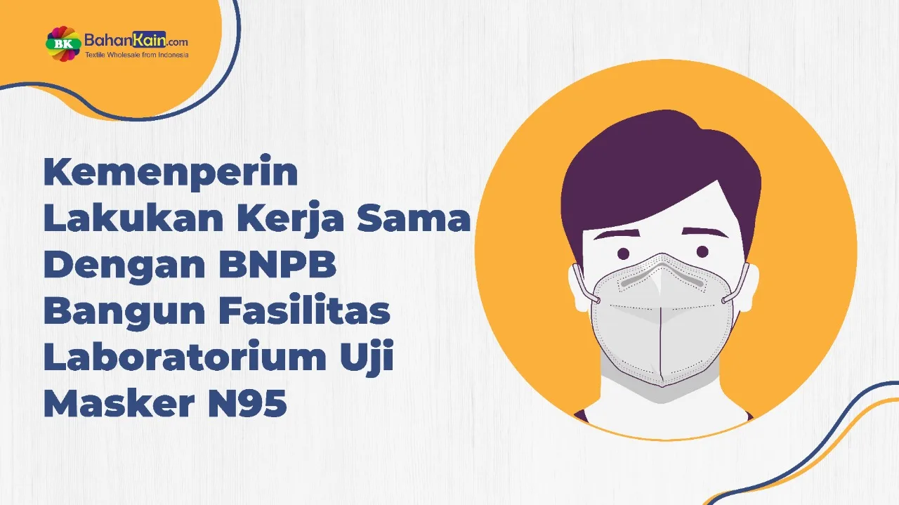 Kemenperin Lakukan Kerja Sama Dengan BNPB Bangun Fasilitas Laboratorium Uji Masker N95