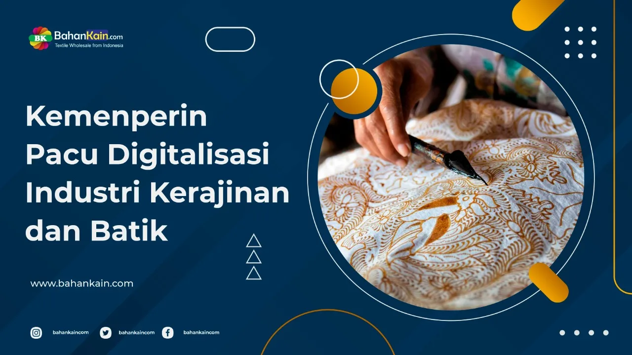 Kemenperin Pacu Digitalisasi Industri Kerajinan dan Batik
