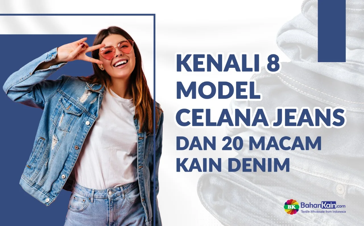 Kenali 8 Model Celana Jeans Dan 20 Macam Kain Denim