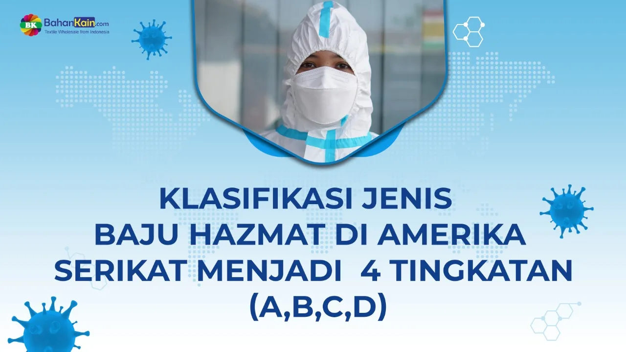 Klasifikasi Jenis Baju Hazmat Di Amerika Serikat Menjadi 4 Tingkatan (A,B,C,D)