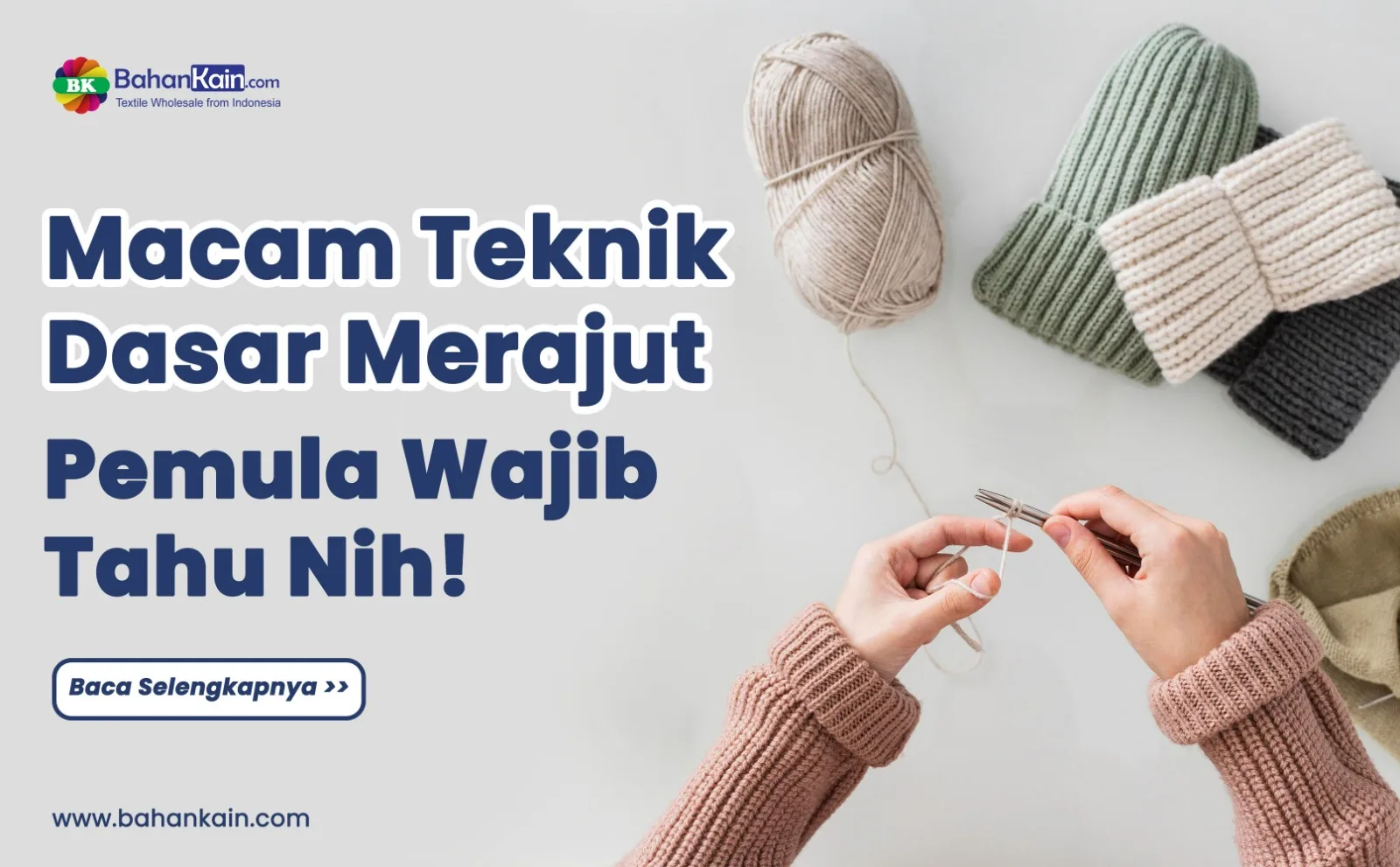 Macam-macam Teknik Dasar Merajut, Pemula Wajib Tahu Nih!