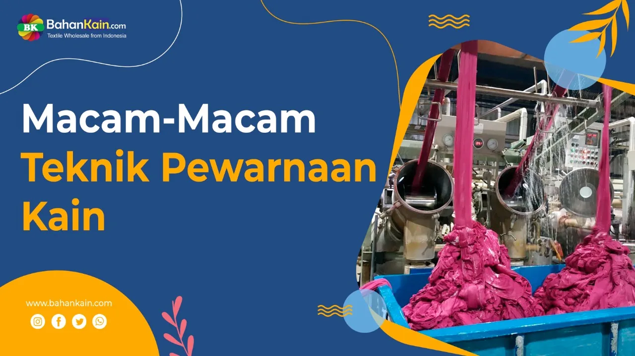 Macam-Macam Teknik Pewarnaan Kain