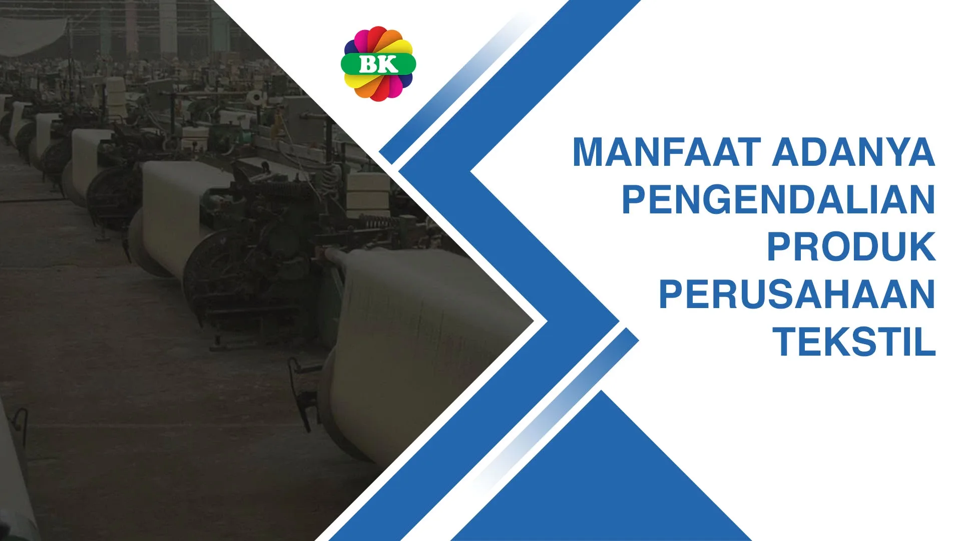 MANFAAT ADANYA PENGENDALIAN PRODUK AKHIR (PPA) PADA PERUSAHAAN TEKSTIL
