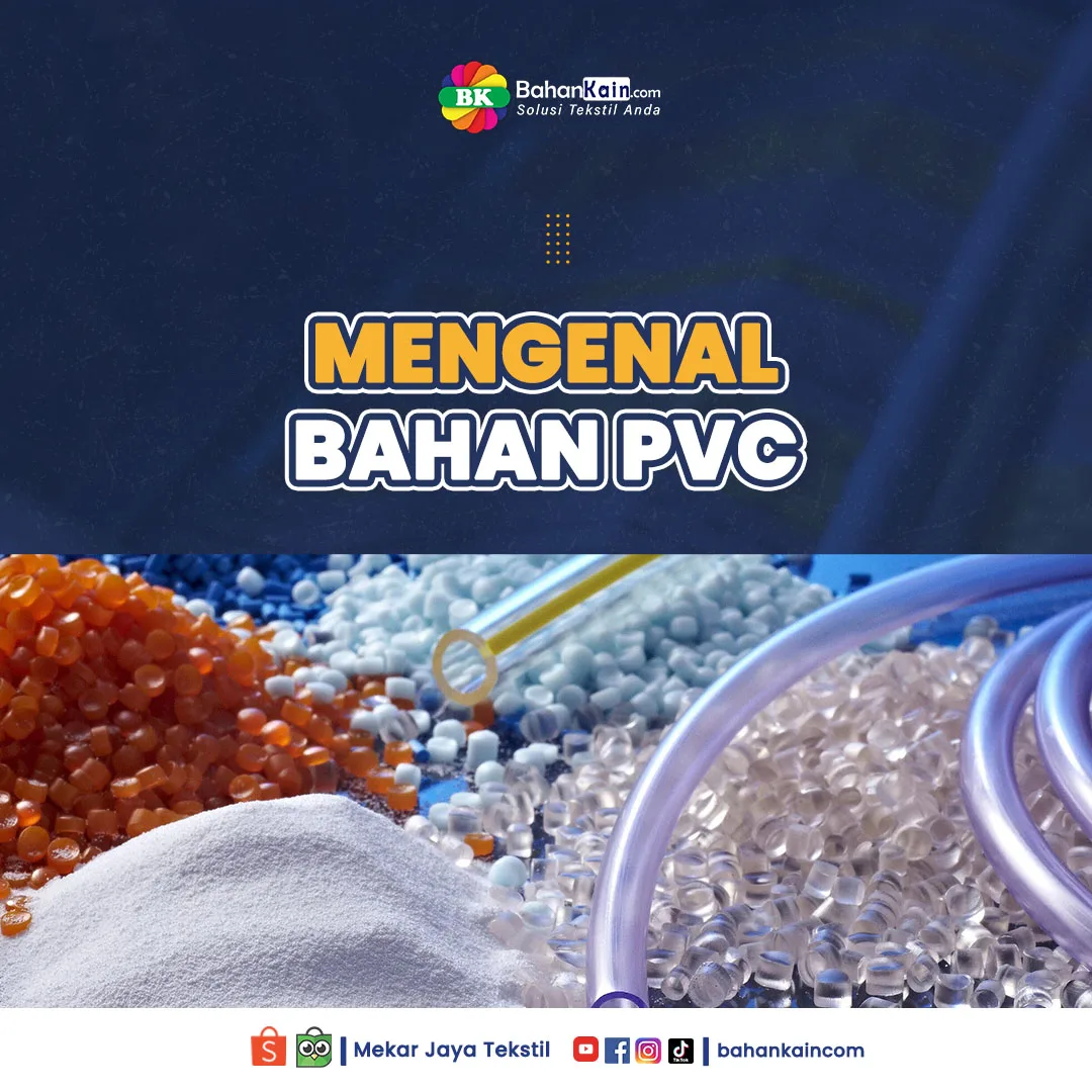 Mengenal Bahan PVC, Karakteristik Serta Penggunaannya