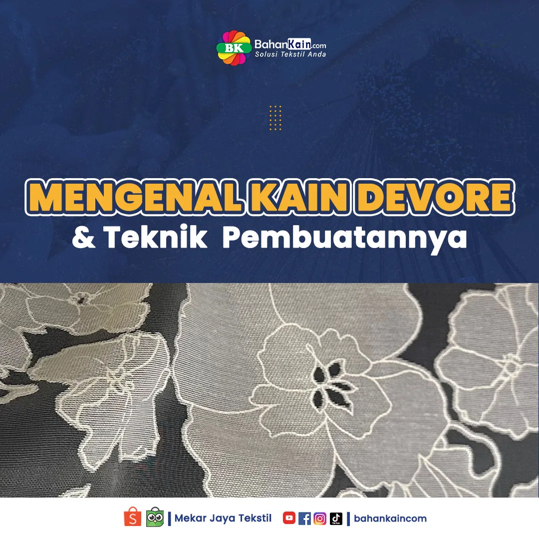 Mengenal Kain Devore Dan Teknik Pembuatannya